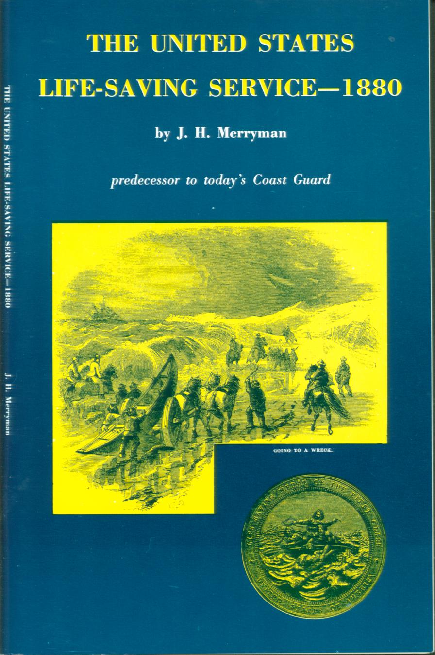 THE UNITED STATES LIFE-SAVING SERVICE--1880: predecessor to today's Coast Guard